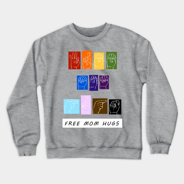 FREE MOM HUGS Crewneck Sweatshirt by CyndisArtInTheWoods